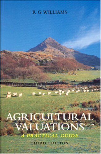 Agricultural Valuations: A Practical Guide (9780728203112) by Williams, R. G.