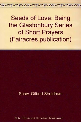 Beispielbild fr Seeds of Love: Being the Glastonbury Series of Short Prayers (Fairacres Publication) zum Verkauf von Anybook.com