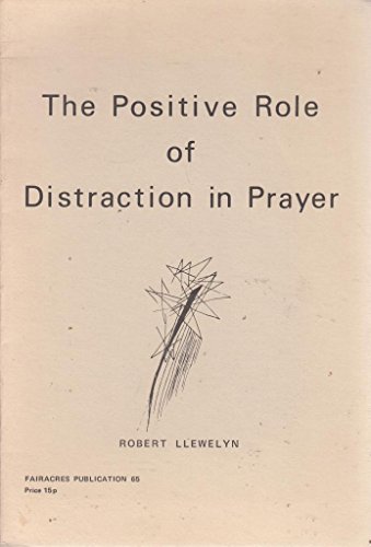 Beispielbild fr The Positive Role of Distraction in Prayer: No 65 (Fairacres Publication) zum Verkauf von WorldofBooks