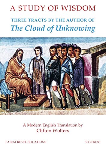 Stock image for A Study of Wisdom Three tracts by the Author of The Cloud of Unknowing for sale by Squeaky Trees Books