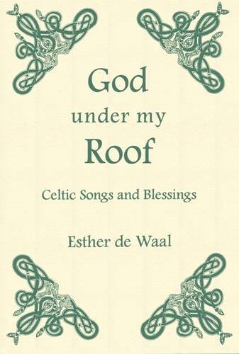 Beispielbild fr God Under My Roof: Celtic Songs and Blessings zum Verkauf von WorldofBooks