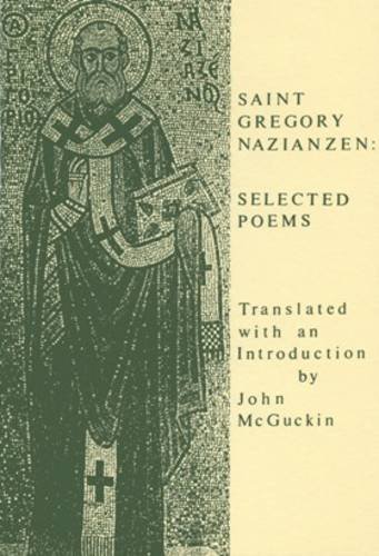 Beispielbild fr Saint Gregory Nazianzen : Selected Poems zum Verkauf von Better World Books