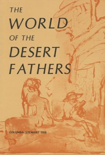 9780728301108: The World of the Desert Fathers: Stories and Sayings from the Anonymous Series of the Apophthegmata Patrum