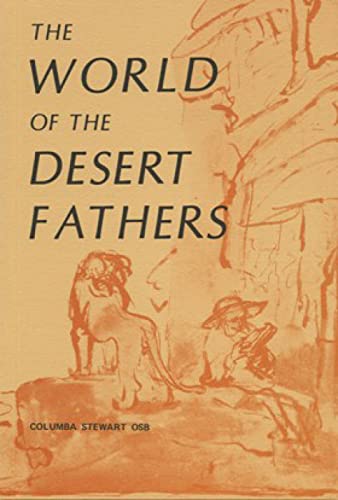 Stock image for The World of the Desert Fathers: Stories and Sayings Form the Anonymous Series of the Apophthegmata Patrum for sale by Front Cover Books