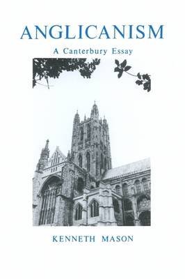 Imagen de archivo de Anglicanism: A Canterbury Essay (Fairacres Publication) a la venta por Revaluation Books