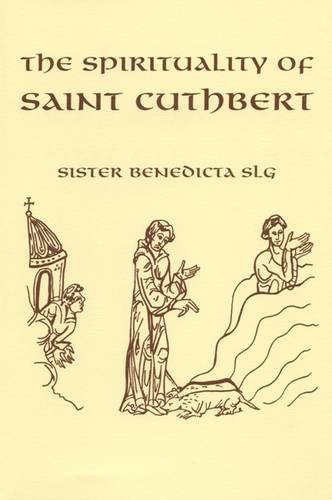 Imagen de archivo de The Spirituality of Saint Cuthbert a la venta por Blackwell's