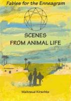 Beispielbild fr Scenes from Animal Life: Fables for the Enneagram Types zum Verkauf von WorldofBooks