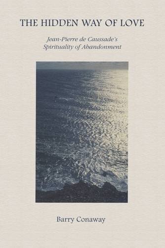 Stock image for The Hidden Way of Love: Jean-Pierre De Caussades Spirituality of Abandonment for sale by Reuseabook