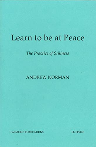 Beispielbild fr Learn to be at Peace: The Practice of Stillness zum Verkauf von WorldofBooks