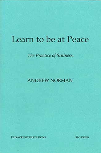 Imagen de archivo de Learn to be at Peace: The Practice of Stillness a la venta por WorldofBooks