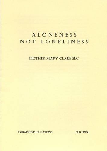 Imagen de archivo de Aloneness Not Loneliness (Fairacres Publications) a la venta por Eighth Day Books, LLC