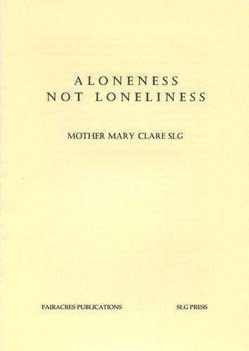 Stock image for Aloneness Not Loneliness (Fairacres Publications) for sale by Eighth Day Books, LLC