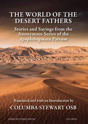 9780728303072: The World of the Desert Fathers: Stories and Sayings from the Anonymous Series of the Apophthegmata Patrum: 95 (Fairacres Publications)