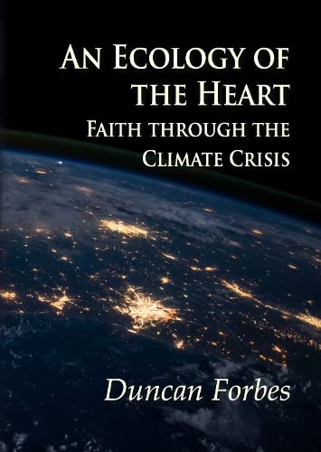 9780728303539: An Ecology of the Heart: Faith through the Climate Crisis: 201 (Fairacres Publications)