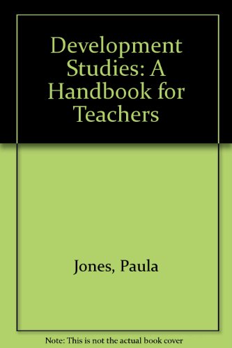 Development Studies: A Handbook for Teachers (9780728600461) by Jones, Paula; Etc.