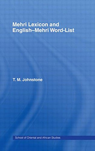 Mehri Lexicon and English-Mehri word-list - T.M. Johnstone ; with index of the English definitions in the Jibbāli Lexicon compiled by G. Rex Smith