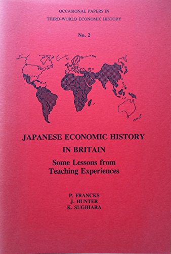 9780728601772: Japanese Economic History in Britain: Some Lessons from Teaching Experience
