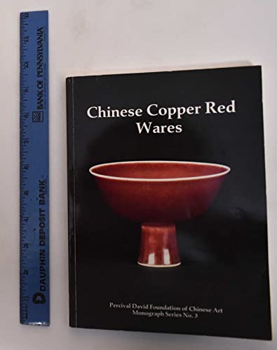 Chinese Copper Red Wares (Percival David Foundation of Chinese Art: Monograph Series) (9780728601871) by Rosemary E. Scott