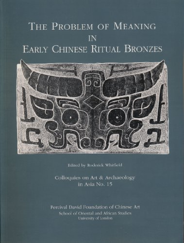Imagen de archivo de The Problem of Meaning in Early Chinese Ritual Bronzes (Colloquies on Art & Architecture in Asia) (Volume 15) a la venta por Anybook.com