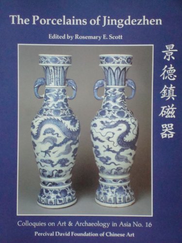 9780728602168: The Porcelains of Jingdezhen (Colloquies on Art & Archaeology in Asia)