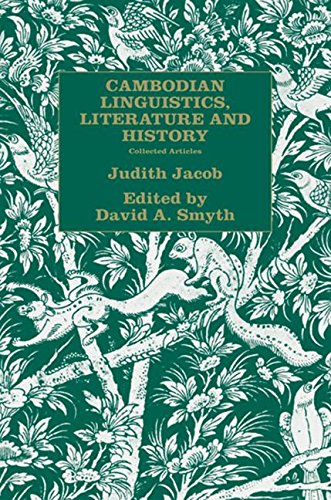 Cambodian Linguistics, Literature and History: Collected Articles - Jacobs, Judith Jacob; Smyth, David