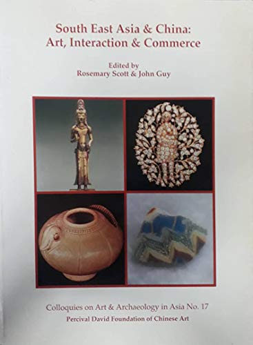 Stock image for South East Asia & China: Art, Interaction & Commerce for sale by Charles Vernon-Hunt Books