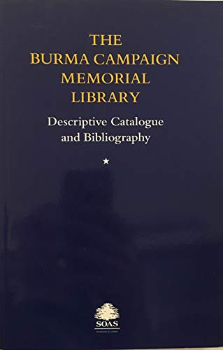 9780728603301: The Burma Campaign Memorial Library: A collection of books and papers about the war in Burma 1942- 1945