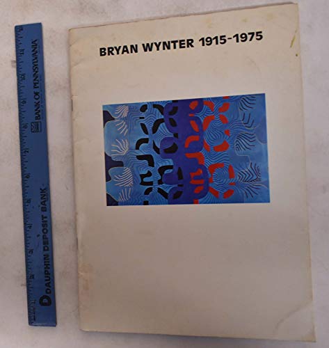 Stock image for Bryan Wynter 1915-1975. Paintings, Kinetica and Works on Paper. Hayward Gallery, London 5 to 30 August 1976. for sale by Vashon Island Books