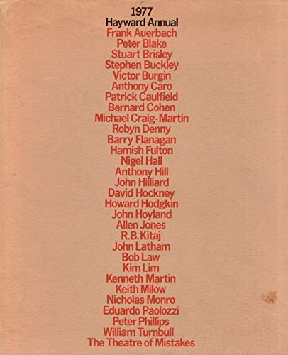 Stock image for 1977 Hayward Annual: Current British art selected by Michael Compton, Howard Hodgkin and William Turnbull : [catalogue of an exhibition held at the] . to 4 July, Part Two 20 July to 4 September for sale by Sarah Zaluckyj