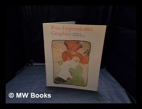 Stock image for Post-Impressionist Graphics: Original Prints by French Artists : 1880-1903 for sale by Anybook.com