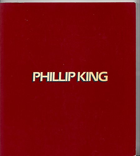 Phillip King: Hayward Gallery, London, 24 April-14 June 1981 (9780728702769) by King, Phillip