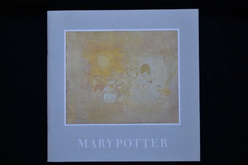 Mary Potter, paintings, 1922-80: Serpentine Gallery, London : 23 May-28 June 1981 (9780728702844) by Mary Potter