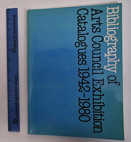 9780728702912: Bibliography of Arts Council exhibition catalogues 1942-1980