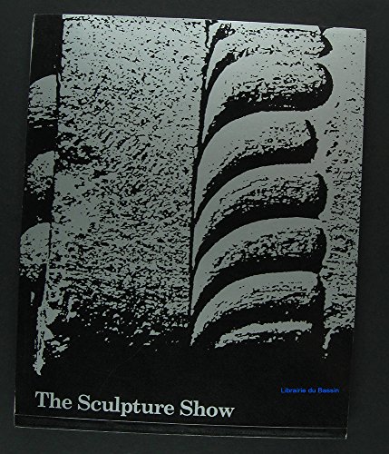 9780728703704: The Sculpture show: Fifty sculptors at the Serpentine and the South Bank : Hayward and Serpentine galleries, London, 13 August-9 October 1983