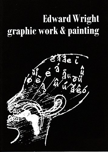 Imagen de archivo de Edward Wright - Graphic Work and Painting - An Arts Council Touring Exhibition 1985 a la venta por David Bunnett Books