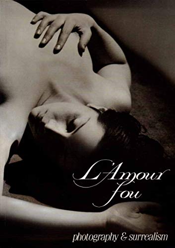 Stock image for L'amour fou: photography & Surrealism for sale by Holt Art Books