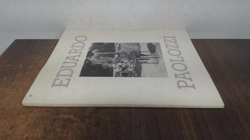 Eduardo Paolozzi: Sculptures from a garden : 6 August-25 October 1987, Serpentine Gallery, Kensington Gardens, London W2 (9780728705425) by Eduardo Paolozzi