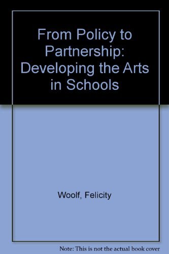 Imagen de archivo de From Policy to Partnership - Developing the Arts in Schools a la venta por Phatpocket Limited