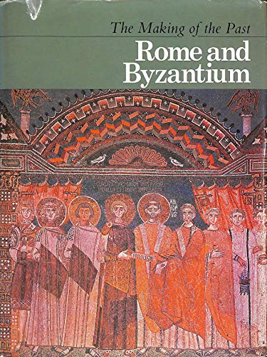 9780729000123: Rome and Byzantium (The Making of the past)