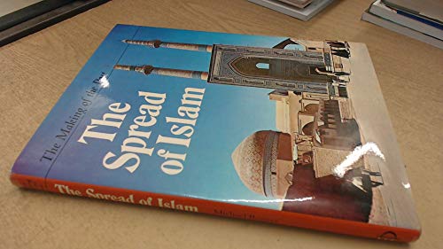 Beispielbild fr The Spread of Islam zum Verkauf von B-Line Books