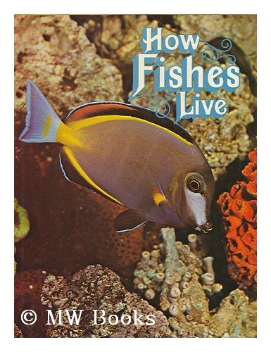 Stock image for How Fishes Live (How animals live) for sale by AwesomeBooks