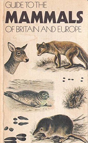 9780729000277: Guide to the Mammals of Britain and Europe