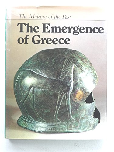 Beispielbild fr The Making of the Past: The Emergence of Greece zum Verkauf von Top Notch Books