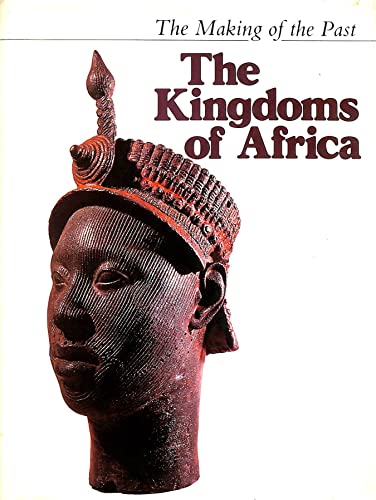 Stock image for Kingdoms of Africa (Making of the Past S.) for sale by WorldofBooks