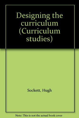 Stock image for Designing the Curriculum (Curriculum studies) for sale by AwesomeBooks