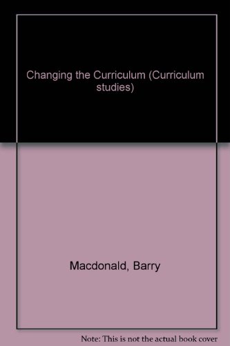 Stock image for Changing the curriculum (Curriculum studies) for sale by dsmbooks