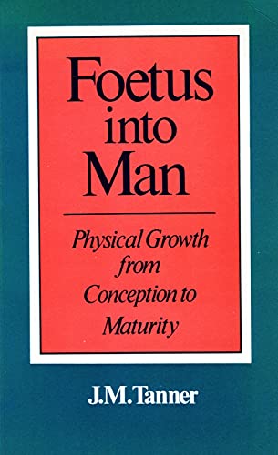 9780729100847: Foetus into Man: Physical Growth from Conception to Maturity