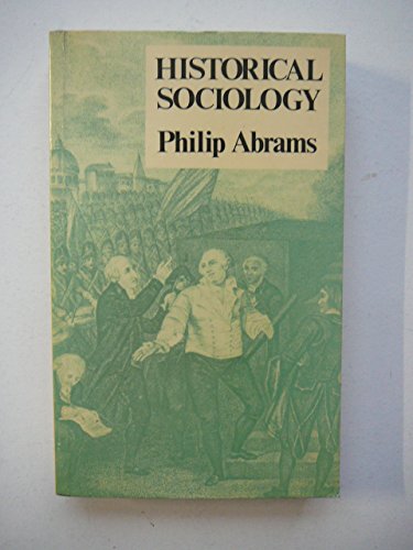 Historical sociology (9780729101066) by Abrams, Philip & L A Wrigley