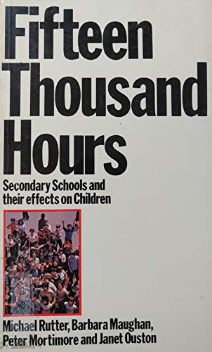 Imagen de archivo de Fifteen thousand hours: Secondary schools and their effects on children a la venta por Laurel Reed Books