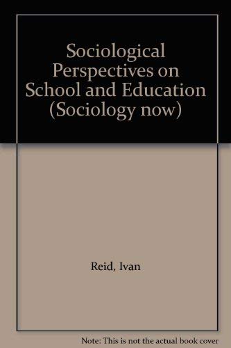 Imagen de archivo de Sociological Perspectives on School and Education (Sociology now) a la venta por AwesomeBooks